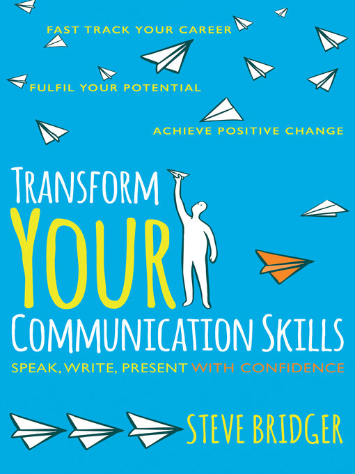 Title details for Transform Your Communication Skills by Steve Bridger - Available